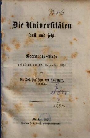 Die Universitäten sonst und jetzt : Rectorats-Rede, gehalten am 22. Dezember 1866