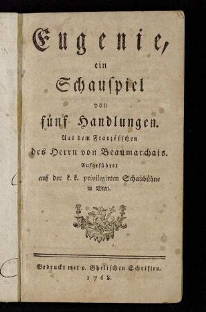 Eugenie : ein Schauspiel von fünf Handlungen : Aufgeführet auf der k.k. privilegirten Schaubühne in Wien