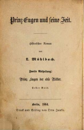 Prinz Eugen und seine Zeit : historischer Roman. 2,1, Prinz Eugen der edle Ritter ; 1 : Das Kampfspiel des Lebens