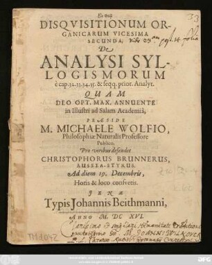 [...] Disquisitionum Organicarum Vicesima Secunda, De Analysi Syllogismorum e cap. 32. 33. 34. 35. & seqq. prior. Analyt.