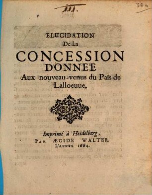 Elucidation De La Concession Donnée Aux nouveaux vénus du Païs de Lalloenn