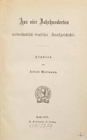Aus vier Jahrhunderten niederländisch-deutscher Kunstgeschichte : Studien