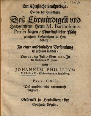 Ein christliche Leichpredigt, so bey der Begräbnüß, M. Barthol. Pitisci, churf. Hofpredigern zu Heydelberg ... ist gehalten worden