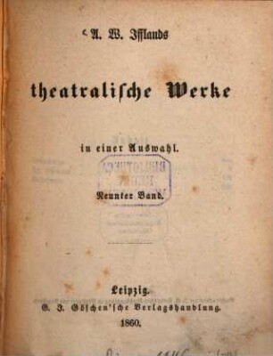 A. W. Ifflands theatralische Werke : in einer Auswahl, 9