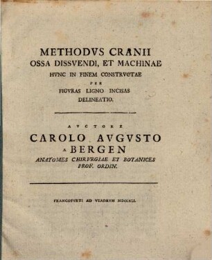 Methodus cranii ossa dissuendi et machinae hunc in finem constructae per figuras ligno incisas delineatio : [Francofurti ad Viadrum 1741]