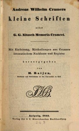 Andr. Wilh. Cramer's Kleine Schriften : nebst G. G. Nitzsch Memoria Crameri