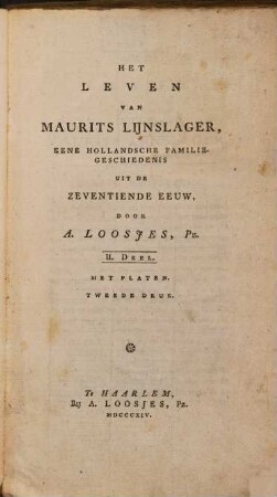 Het leven van Maurits Lijnslager : eene hollandsche familiegeschiedenis uit de zeventiende Eeuw ; met Platen, 2