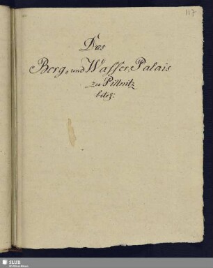 Das Berg- und Wasser-Palais zu Pillnitz betr. [Cap. VII]