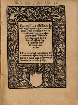 Ein missiue, alle[n] den, so von wege[n] des wortt gottes verfolgung lyden, tröstlych