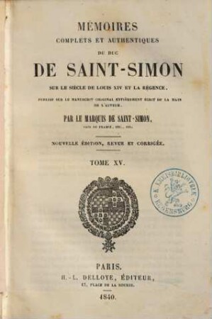 Mémoires complets et authentiques du duc de Saint-Simon sur le siècle de Louis XIV et la Régence, 15