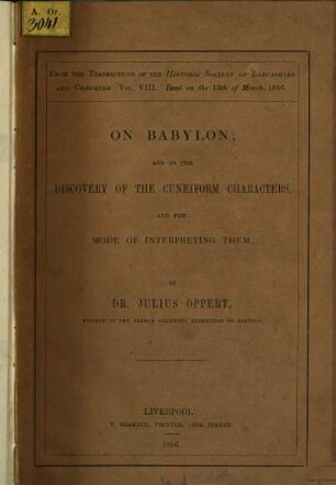 On Babylon; and on the discovery of the cuneiform characters and the mode of interpreting them : (From the Transactions of the historic society of Lancashire and Cheshire, Vol. VIII.)