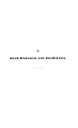 C. Kunst-Akademien und Kunstschulen