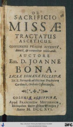 De Sacrificio Missae Tractatus Asceticus : Continens Praxim Attente, devotè, & reverenter celebrandi