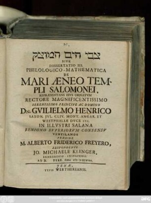 Tsevi ha-yam ha-mutsaḳ Sive Dissertatio III. Philologico-Mathematica De Mari Æneo Templi Salomonei
