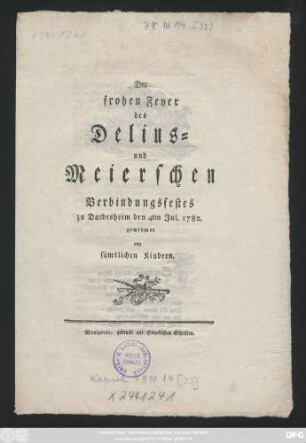 Der frohen Feyer des Delius- und Meierschen Verbindungsfestes zu Dardesheim den 4ten Jul. 1782. gewidmet von sämtlichen Kindern