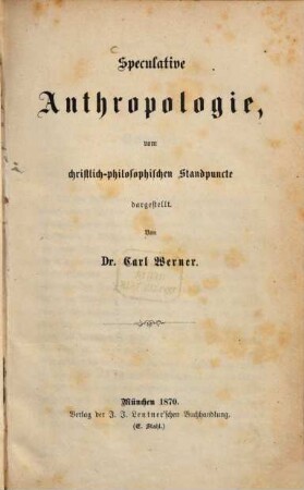 Speculative Anthropologie : vom christlich-philosophischen Standpuncte dargestellt