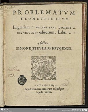 Problematum geometricorum in gratiam D. Maximiliani, Domini a Cruningen &c. editorum, libri V