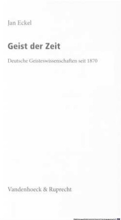 Geist der Zeit : deutsche Geisteswissenschaften seit 1870