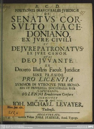 Positiones Inaugurales Iuridicae De Senatus Consulto Macedoniano, Ex Iure Civili Et De Iure Patronatus Ex Iure Canon.