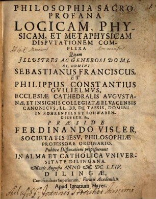 Philosophia sacroprofana logicam, physicam, et metaphysicam disputationem complexa