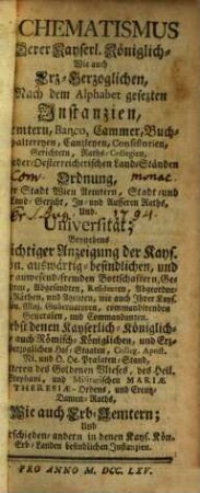 Kayserlich- und Koeniglicher, wie auch Roemisch-Koeniglicher, und Erz-Herzoglicher, dann dero Haupt- und Residenz-Stadt Wien Staats- und Standes-Calender : mit einem Schematismo. 1765