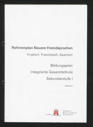 Rahmenplan Neuere Fremdsprachen Englisch, Französisch, Spanisch : Bildungsplan Integrierte Gesamtschule Sekundarstufe I ; Entwurf