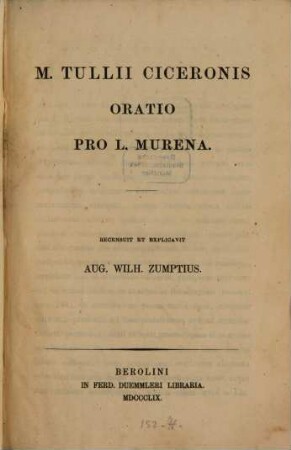 Oratio pro L. Murena : Ricensuit et explicavit Aug. Wilh. Lumptius