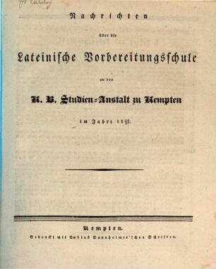 Nachrichten über die Lateinische Vorbereitungsschule an der K. B. Studien-Anstalt zu Kempten : im Jahre ... 1826/27