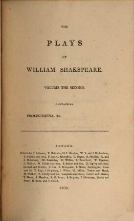 The plays of William Shakspeare : In 21 volumes ; with corrections and illustrations of various commentatores, Vol. 2. List of the Editions of Shakespear's Plays etc.