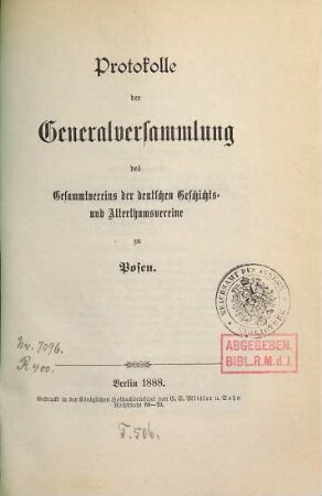 Protokolle der Hauptversammlung des Gesamtvereins der Deutschen Geschichts- und Altertumsvereine. 1888