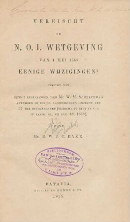 Vereischt de N.O.I. wetgeving van 1 mei 1848 eenige wijzigingen? : Gevolgd van eenige bedenkingen over M. W. M. Scheltema`s antwoord op eenige aanmerkingen omtrent art. 92 du overgangswet ...