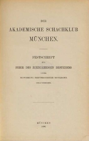 Der Akademische Schachklub München : Festschrift zur Feier des zehnjährigen Bestehens