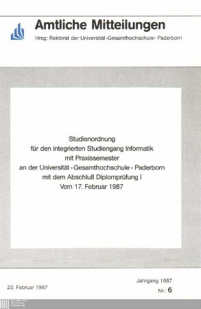 Studienordnung für den integrierten Studiengang Informatik mit Praxissemester an der Universität - Gesamthochschule - Paderborn mit den Abschluß Diplomprüfung I : vom 17. Februar 1987