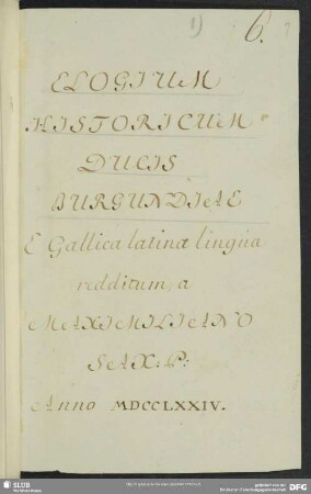 [Text:] Elogium historicum ducis Burgundiae; [nebst drei anonymen Gedichten]