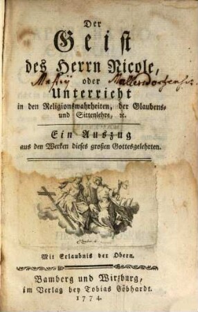 Der Geist des Herrn Nicole, oder Unterricht in den Religionswahrheiten, der Glaubens- und Sittenlehre, [et]c. : Ein Auszug aus den Werken dieses großen Gottesgelehrten