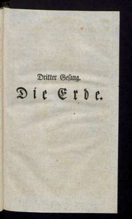 Dritter Gesang. Die Erde