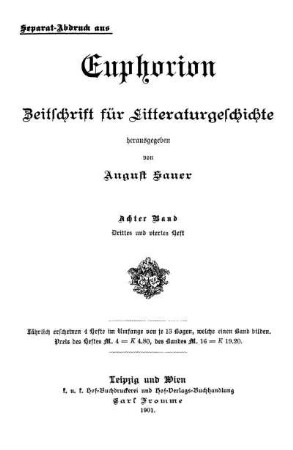 Separat-Abdruck aus Euphorion Zeitschrift für Literaturgeschichte. 8. Band. 3. und 4. Heft