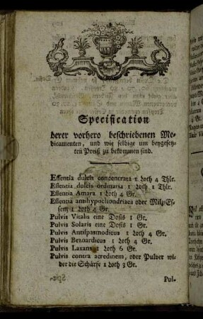 Specification derer vorhero beschriebenen Medicamenten, und wie selbige um beygesetzten Preiß zu bekommen sind.