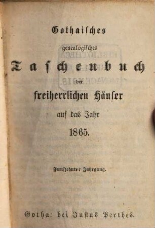 Gothaisches genealogisches Taschenbuch der freiherrlichen Häuser, 15. 1865