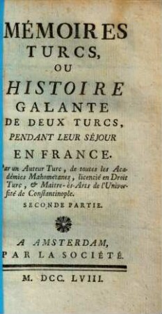 Mémoires Turcs ou Histoire galante de deux Turcs, pendant leur séjour en France ..., 2.