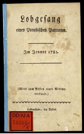 Lobgesang eines Preußischen Patrioten : Im Jenner 1781 ; (Wird zum Besten einer Wittwe verkauft.)