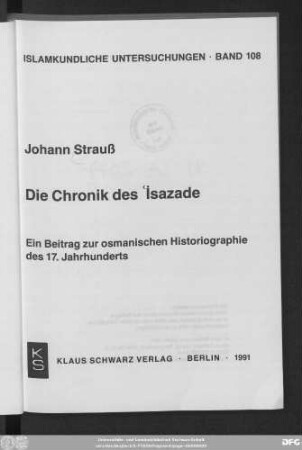 Die Chronik des ʿİsazade : ein Beitrag zur osmanischen Historiographie des 17. Jahrhunderts