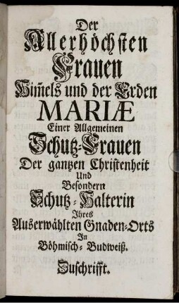 Der Allerhöchsten Frauen Himels und der Erden ...