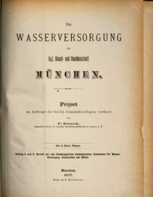 Die Wasserversorgung der kgl. Haupt- und Residenzstadt München : Project