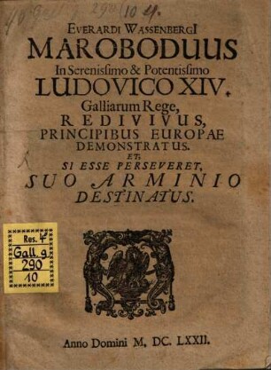 Maroboduus in serenissimo ac potentissimo Ludovico XIV. Galliorum rege redivivus