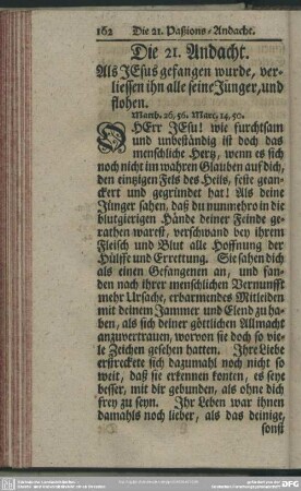 Die 21. Andacht. Als Jesus gefangen wurde, verliessen ihn alle seine Jünger, und flohen. Matth. 26,56. Marc. 14,50