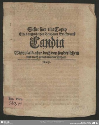 Sehet hier eine Copey eines auffrichtigen Teutschen Briefes auß Candia : wiewol alt, aber doch von sonderlichem und noch unbekannten Inhalt