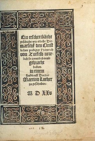 Ein erschreckliche geschicht wie etliche Ditmarsce[n] den Christlichen prediger Heinrich von Zutfeld newlich so jemerlich vmbgebracht haben : in einem sendbrieff Doctor Martino Luther zu geschriben