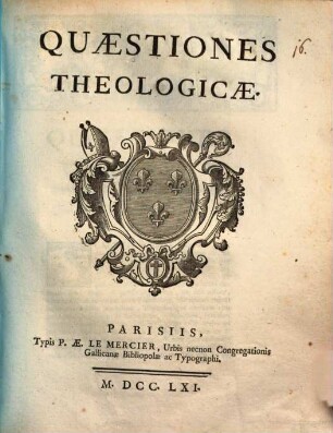 Quaestiones theologicae : [de religione & Eucharistia, de sacramentis in genere, Eucharistia & Matrimonio]