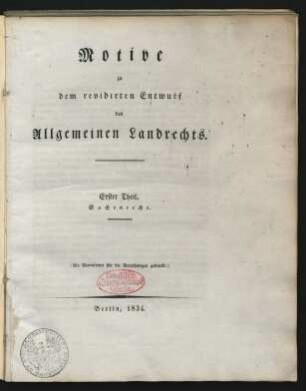 Motive zu dem revidirten Entwurf des Allgemeinen Landrechts : Erster Theil. Sachenrecht